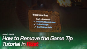 How to Remove the Game Tip Tutorial in Rust